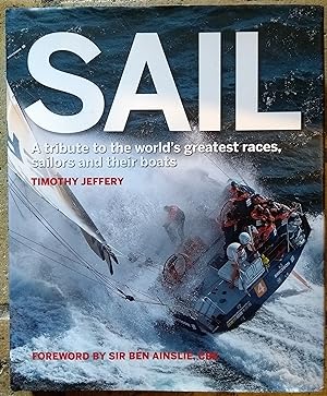 Imagen del vendedor de Sail: A tribute to the world's greatest races, sailors and their boats a la venta por Trinders' Fine Tools