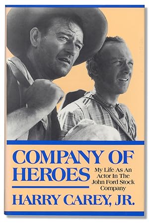 Imagen del vendedor de Company of Heroes. My Life as an Actor in the John Ford Stock Company. (Inscribed) a la venta por Ian Brabner, Rare Americana (ABAA)