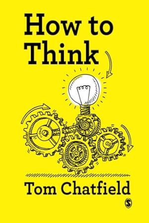 Bild des Verkufers fr How to Think: Your Essential Guide to Clear, Critical Thought zum Verkauf von WeBuyBooks