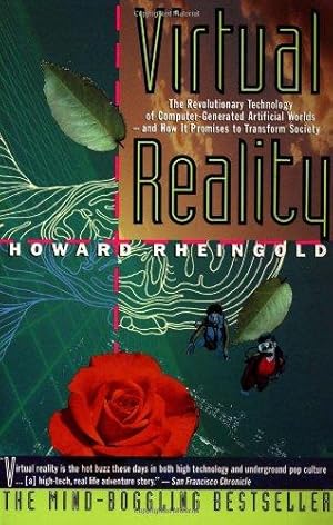 Seller image for Virtual Reality: The Revolutionary Technology of Computer-Generated Artificial Worlds - and How It Promises to Transform Society (A Touchstone book) for sale by WeBuyBooks