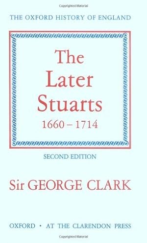 Seller image for By G. N. Clark - The Later Stuarts 1660-1714 (Oxford History of England) (2) for sale by WeBuyBooks