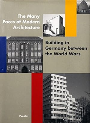 Bild des Verkufers fr Many Faces of Modern Architecture: Building in Germany Between the World Wars zum Verkauf von WeBuyBooks