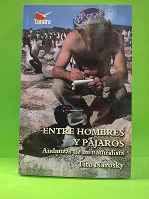 Seller image for ENTRE HOMBRES Y PJAROS. Andanzas de un naturalista. for sale by ABACO LIBROS USADOS