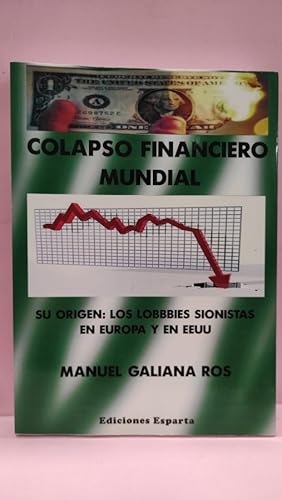 Imagen del vendedor de COLAPSO FINANCIERO MUNDIAL. SU ORIGEN: LOS LOBBIES SIONISTAS EN EUROPA Y EN EE.UU. a la venta por ABACO LIBROS USADOS