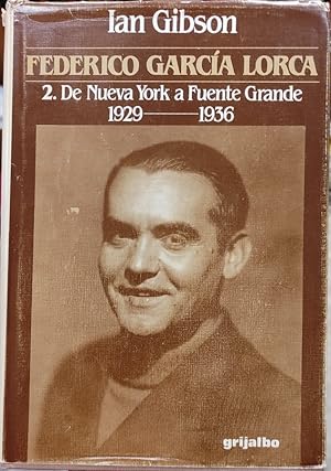 Imagen del vendedor de FEDERICO GARCA LORCA. 2-DE NUEVA YORK A FUENTE GRANDE 1929-1936. a la venta por ABACO LIBROS USADOS
