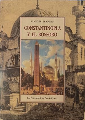 Imagen del vendedor de CONSTANTINOPLA Y EL BSFORO. La Estambul de los Sultanes. a la venta por ABACO LIBROS USADOS