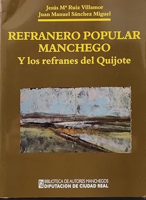 Imagen del vendedor de REFRANERO POPULAR MANCHEGO Y LOS REFRANES DEL QUIJOTE. a la venta por ABACO LIBROS USADOS