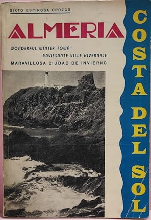 Imagen del vendedor de ALMERA. COSTA DEL SOL. GUA TURSTICA Y SENTIMENTAL. Maravillosa ciudad de invierno. a la venta por ABACO LIBROS USADOS