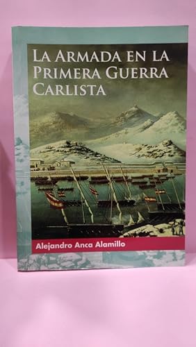 Image du vendeur pour LA ARMADA EN LA PRIMERA GUERRA CARLISTA mis en vente par ABACO LIBROS USADOS