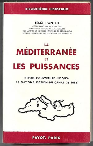 La MÉDITERRANÉE et les PUISSANCES - depuis l'ouverture jusqu'à la nationalisation du Canal de Suez