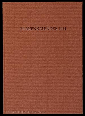 Der Türkenkalender: "eyn Manung der Christenheit widder die Durken", Mainz 1454. das älteste voll...
