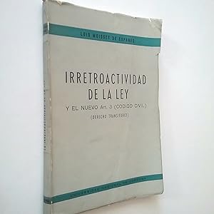 Irretroactividad de la ley y el nuevo Art. 3 (Código Civil) (Derecho transitorio)