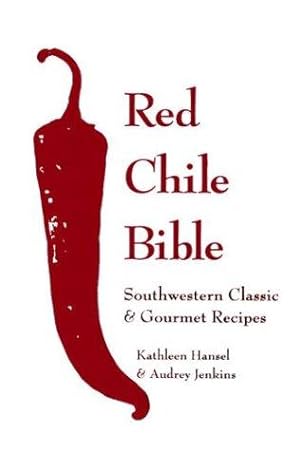 Image du vendeur pour Red Chile Bible: Southwestern Classic & Gourmet Recipes mis en vente par WeBuyBooks