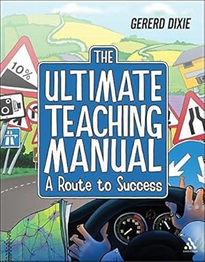 Immagine del venditore per The Ultimate Teaching Manual: A Route to Success for Beginning Teachers venduto da WeBuyBooks