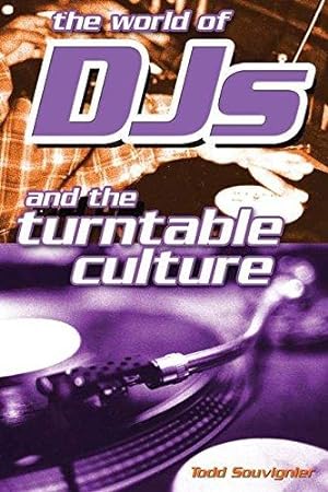 Image du vendeur pour The World of DJs: And the Turntable Culture mis en vente par WeBuyBooks