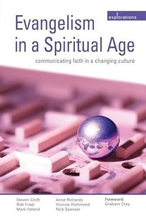 Image du vendeur pour Evangelism in a Spiritual Age: Communicating Faith in a Changing Culture (Explorations) mis en vente par WeBuyBooks