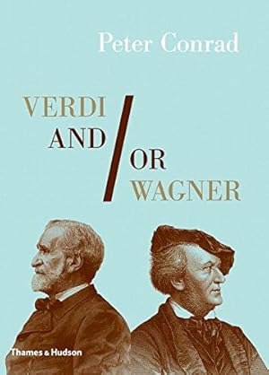 Bild des Verkufers fr Verdi and/or Wagner: Two Men, Two Worlds, Two Centuries zum Verkauf von WeBuyBooks