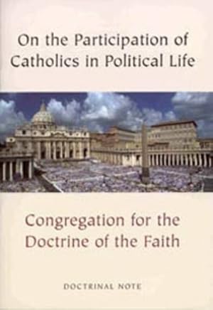 Image du vendeur pour On the Participation of Catholics in Political Life: Doctrinal Note mis en vente par WeBuyBooks