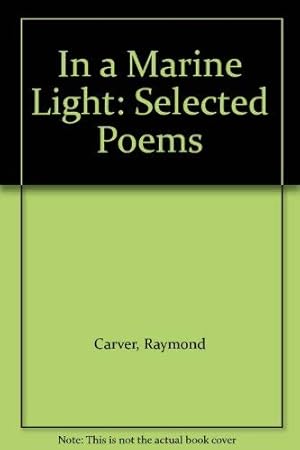 Seller image for In a Marine Light: Selected Poems for sale by WeBuyBooks