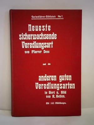 Imagen del vendedor de Die neue sicher wachsende Veredlungsart. Die guten alten Veredlungsarten in Wort und Bild a la venta por Celler Versandantiquariat