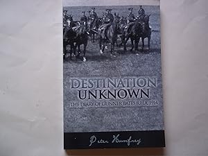 Imagen del vendedor de Destination Unknown: The Diary of Gunner Bates R.H.A. 1914 a la venta por Carmarthenshire Rare Books