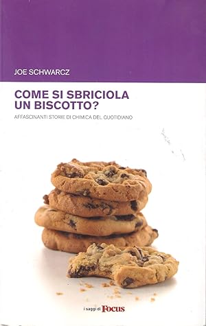 Come si sbriciola un biscotto? Affascinanti storie di chimica del quotidiano