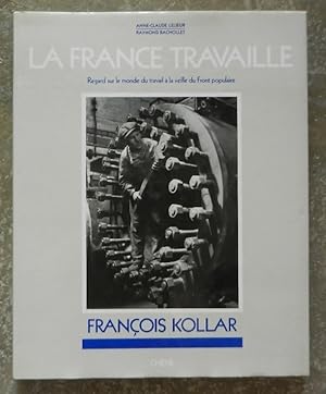 La France travaille. Regard sur le monde du travail à la veille du Front populaire. François Kollar.