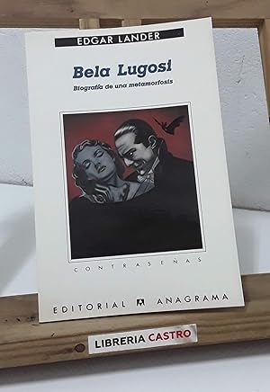 Bela Lugosi. Biografía de una metamorfosis