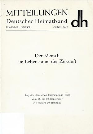 Bild des Verkufers fr Der Mensch im Lebensraum der Zukunft; Tag der deutschen Heimatpflege 1970 vom 25. bis 28. September in Freiburg im Breisgau zum Verkauf von Bcherhandel-im-Netz/Versandantiquariat