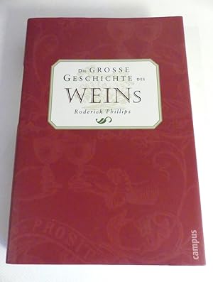 Seller image for Die groe Geschichte des Weins. - Aus dem Englischen von Rita Seu und Thomas Wollermann. for sale by Antiquariat Maralt