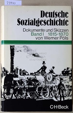 Deutsche Sozialgeschichte. Dokumente und Skizzen. Band I: 1815-1870.
