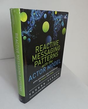 Reactive Messaging Patterns With the Actor Model: Applications and Integration in Scala and Akka.