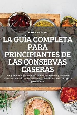 Imagen del vendedor de Guia Completa Para Principiantes De Las Conservas Caseras (Paperback) a la venta por Grand Eagle Retail