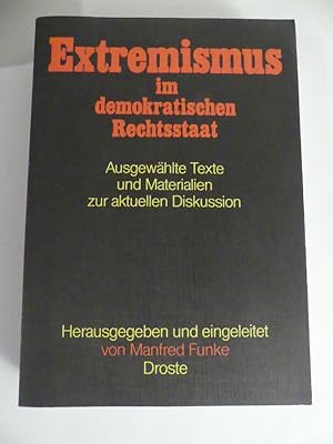 Extremismus im demokratischen Rechtsstaat. Ausgewählte Texte und Materialien zur aktuellen Diskus...