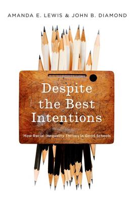 Seller image for Despite the Best Intentions: How Racial Inequality Thrives in Good Schools (Hardback or Cased Book) for sale by BargainBookStores