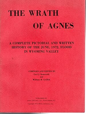 Seller image for The Wrath of Agnes: A Complete Pictorial and Written History of the June, 1972, Flood in Wyoming Valley for sale by Dorley House Books, Inc.