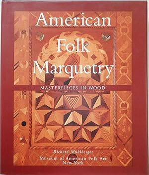 Bild des Verkufers fr American Folk Marquetry. Masterpieces in Wood zum Verkauf von Mare Booksellers ABAA, IOBA