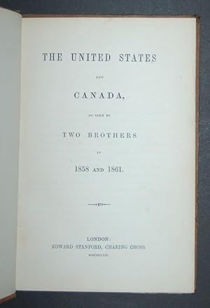 The United States and Canada, as seen by two brothers in 1858 and 1861.