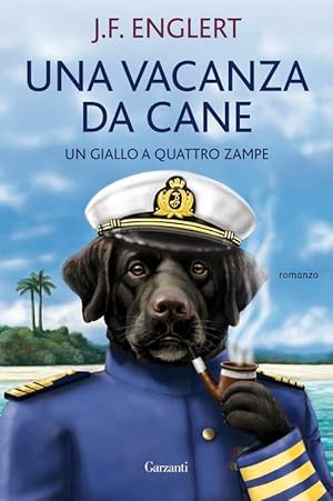 Immagine del venditore per Una Vacanza Da Cane. Un Giallo A Quattro Zampe venduto da Piazza del Libro