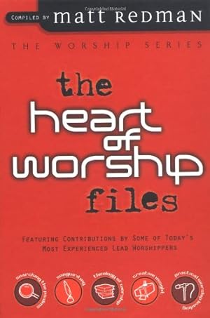 Bild des Verkufers fr The Heart of Worship Files (The Worship Series) zum Verkauf von Reliant Bookstore