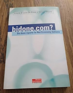 Immagine del venditore per Bidone.Com? Da Dove Riparte La Net Economy In Italia venduto da Piazza del Libro