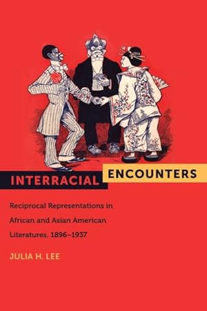 Seller image for Interracial Encounters : Reciprocal Representations in African and Asian American Literatures, 1896-1937 for sale by GreatBookPrices