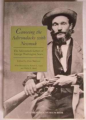 Seller image for Canoeing the Adirondacks with Nessmuk: The Adirondack Letters of George Washington Sears for sale by Fireside Angler