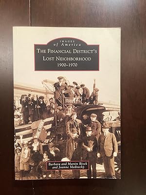 Seller image for The Financial District's Lost Neighborhood 1900-1970 for sale by Books to Give ~ Books to Love