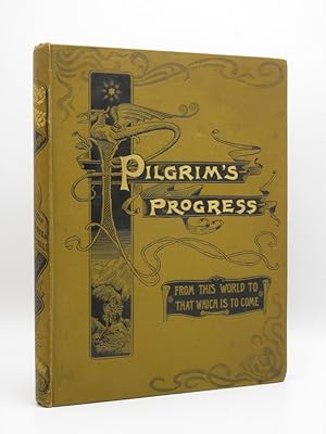 The Pilgrim's Progress: From This World to That Which is to Come