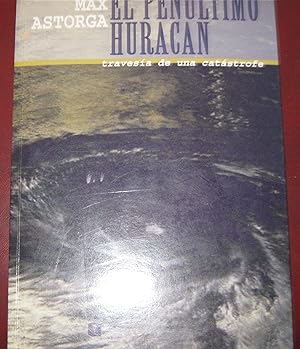 Immagine del venditore per El penltimo huracn : travesa de una catstrofe venduto da Librera Monte Sarmiento