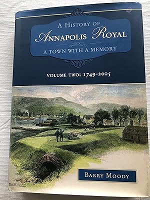 History of Annapolis Royal - A Town With a Memory Volume Two 1949-2005