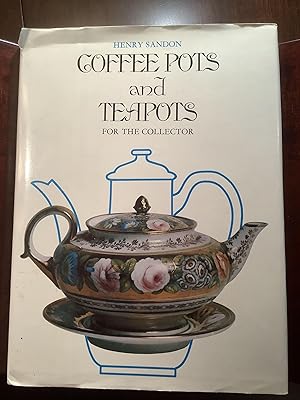 Coffee Pots and Teapots for the Collector