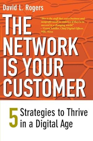 Seller image for Network Is Your Customer : Five Strategies to Thrive in a Digital Age for sale by GreatBookPrices