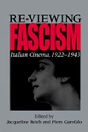 Immagine del venditore per Re-Viewing Fascism : Italian Cinema, 1922-1943 venduto da GreatBookPrices